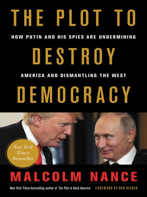 Title details for The Plot to Destroy Democracy by Malcolm Nance - Wait list